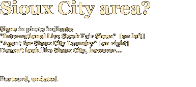 Sioux City area?  