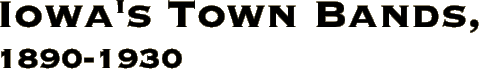 Iowa's Town Bands, 1890-1930