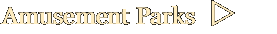 Amusement Parks  w